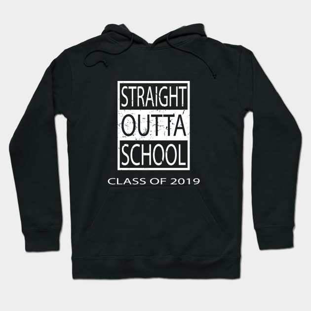 Straight Outta School Class of 2019 '19 Hoodie by geekspeaker